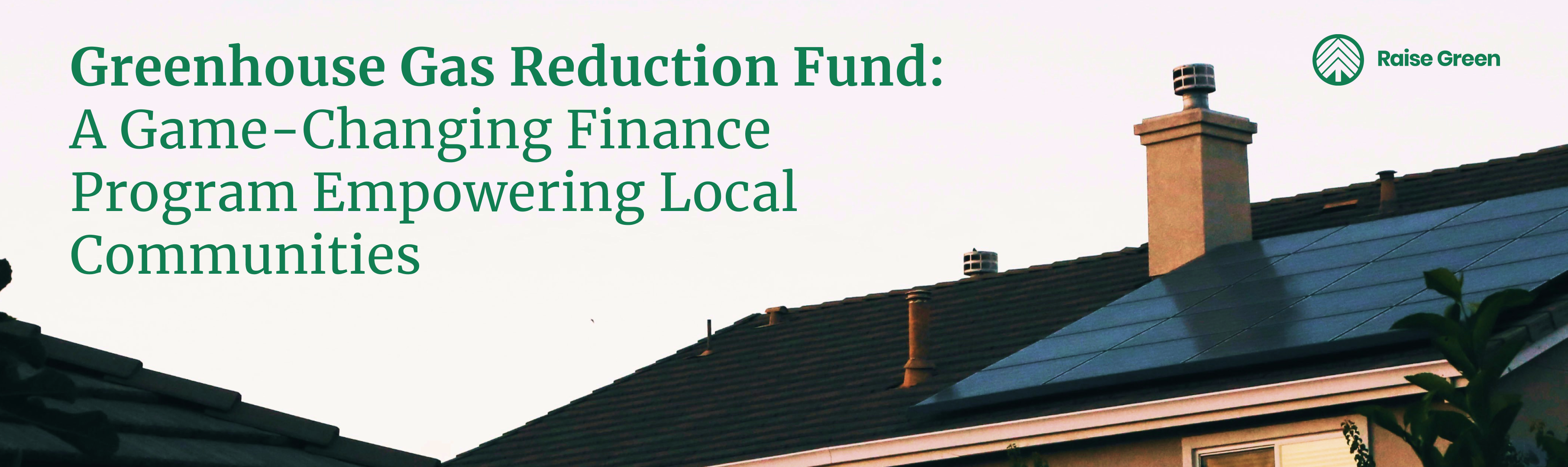 Greenhouse Gas Reduction Fund A GameChanging Finance Program